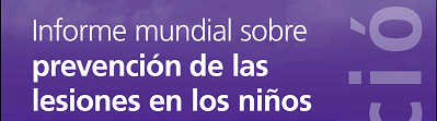 Informe mundial sobre prevención de las lesiones en los niños