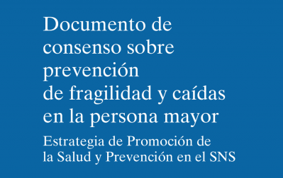 Documento de consenso sobre prevención de fragilidad y caídas en la persona mayor