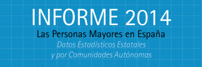 Las personas mayores en España. Datos estadísticos estatales y por comunidades autónomas Informe 2014