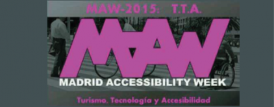 Madrid Accessibility Week. Turismo, Tecnología y Accesibilidad. Edición 2015